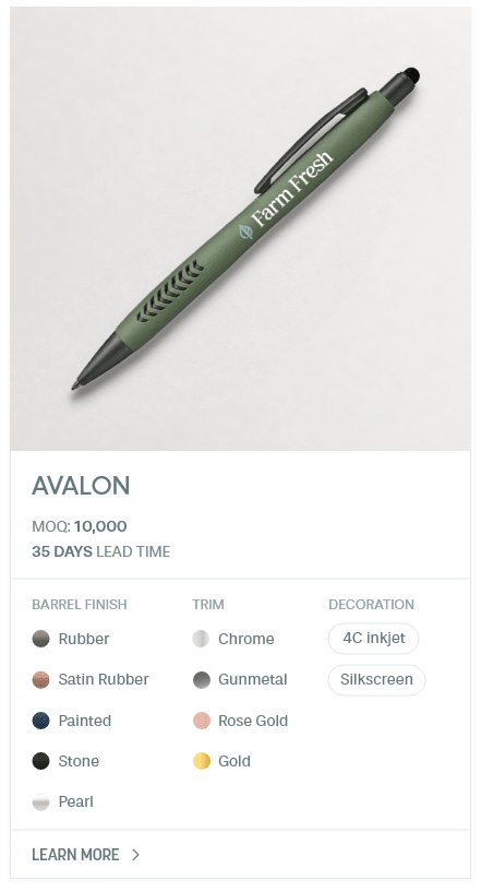 Avalon. #AGU. MOQ: 10,000. 35 Days LEad Time | As low as $ 0.12. Barrel Finish: Rubber, Satin Rubber, Painted, Stone, Pearl.